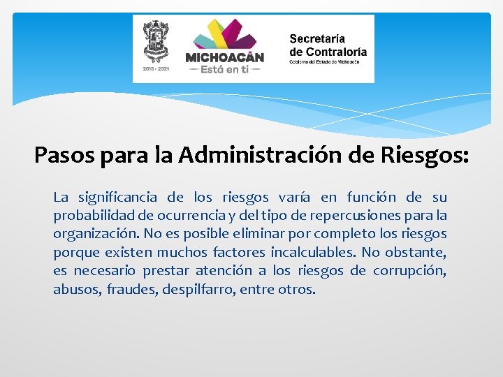 Pasos para la Administración de Riesgos: La significancia de los riesgos varía en función