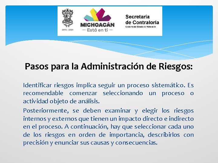 Pasos para la Administración de Riesgos: Identificar riesgos implica seguir un proceso sistemático. Es