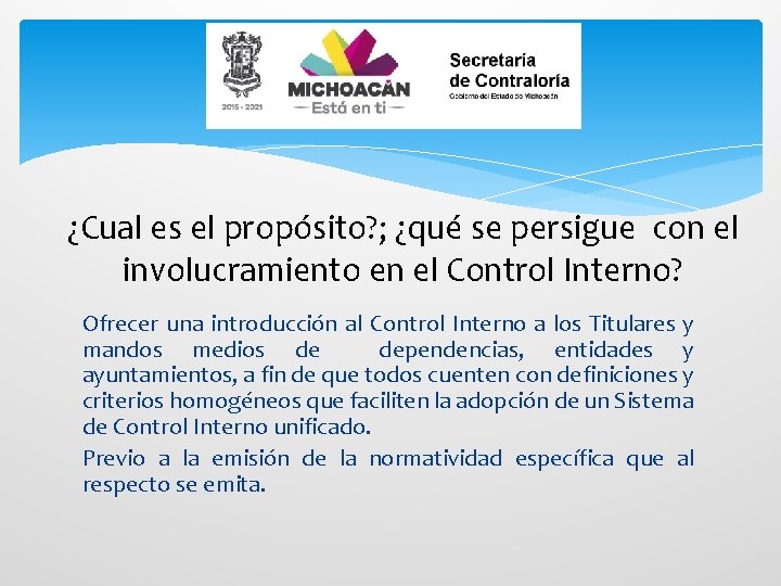 ¿Cual es el propósito? ; ¿qué se persigue con el involucramiento en el Control