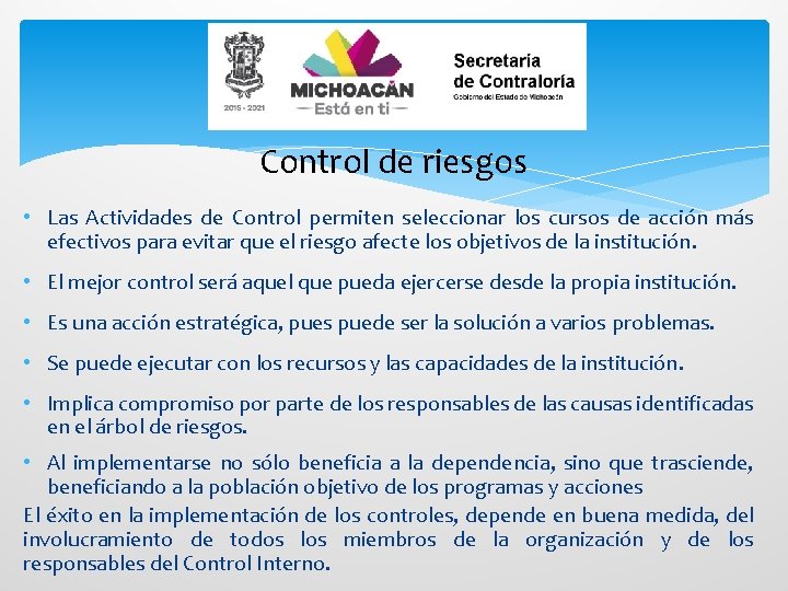 Control de riesgos • Las Actividades de Control permiten seleccionar los cursos de acción