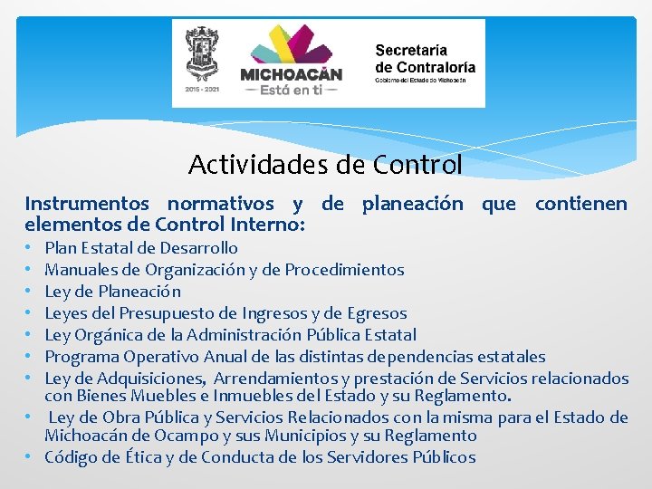 Actividades de Control Instrumentos normativos y de planeación que contienen elementos de Control Interno: