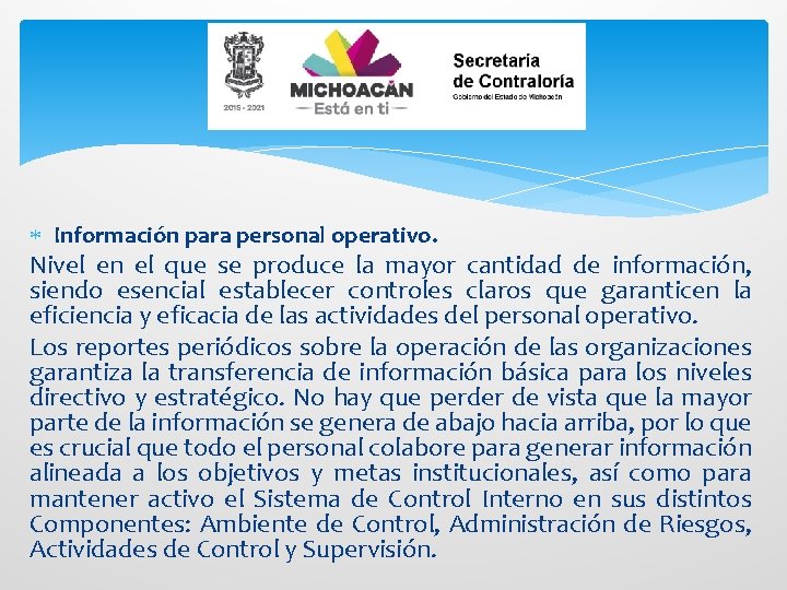  Información para personal operativo. Nivel en el que se produce la mayor cantidad