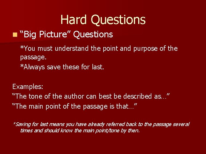 Hard Questions n “Big Picture” Questions *You must understand the point and purpose of