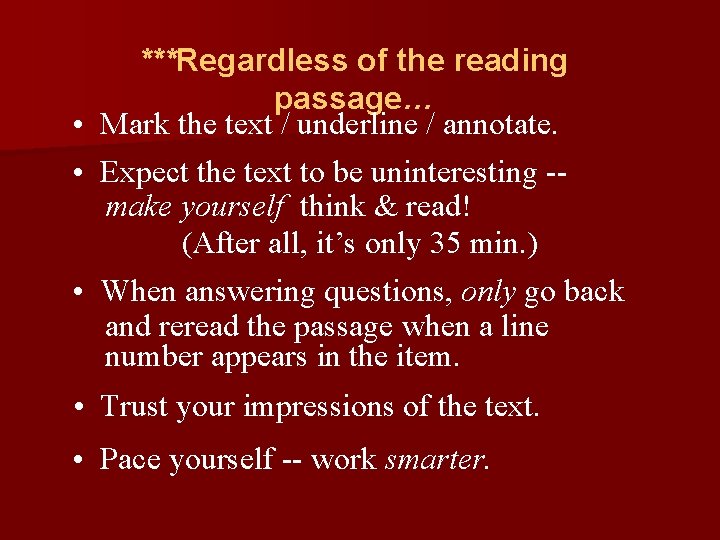 ***Regardless of the reading passage… • Mark the text / underline / annotate. •