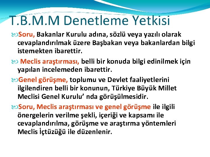 T. B. M. M Denetleme Yetkisi Soru, Bakanlar Kurulu adına, sözlü veya yazılı olarak