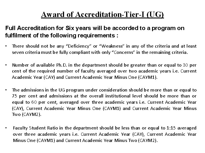 Award of Accreditation-Tier-I (UG) Full Accreditation for Six years will be accorded to a