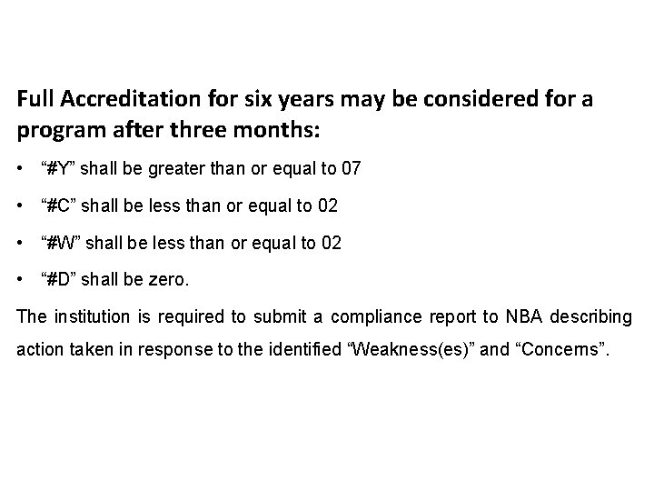 Full Accreditation for six years may be considered for a program after three months: