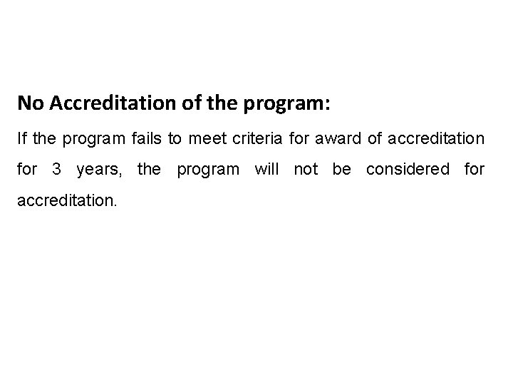 No Accreditation of the program: If the program fails to meet criteria for award