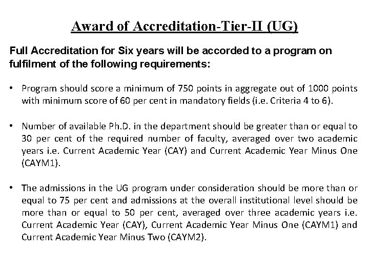 Award of Accreditation-Tier-II (UG) Full Accreditation for Six years will be accorded to a