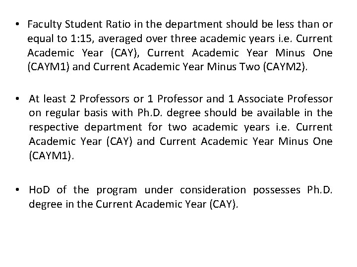  • Faculty Student Ratio in the department should be less than or equal