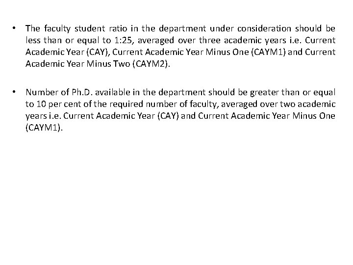  • The faculty student ratio in the department under consideration should be less