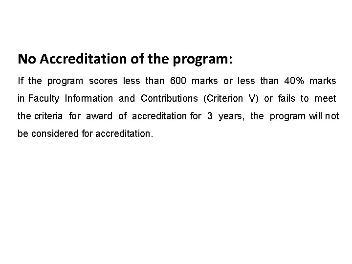 No Accreditation of the program: If the program scores less than 600 marks or