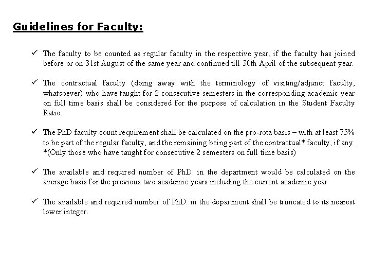 Guidelines for Faculty: ü The faculty to be counted as regular faculty in the