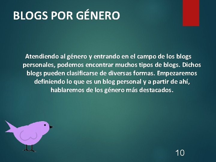 BLOGS POR GÉNERO Atendiendo al género y entrando en el campo de los blogs