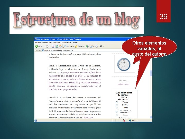 Estructura de un blog 36 Otros elementos variados, al gusto del autor/a 