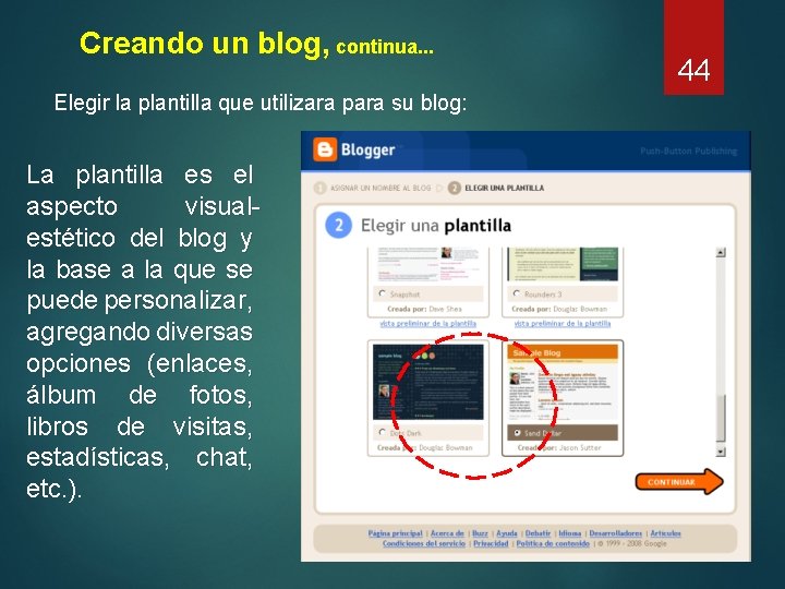 Creando un blog, continua. . . Elegir la plantilla que utilizara para su blog: