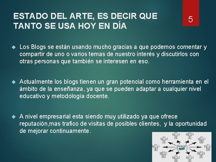 ESTADO DEL ARTE, ES DECIR QUE TANTO SE USA HOY EN DÍA 5 Los