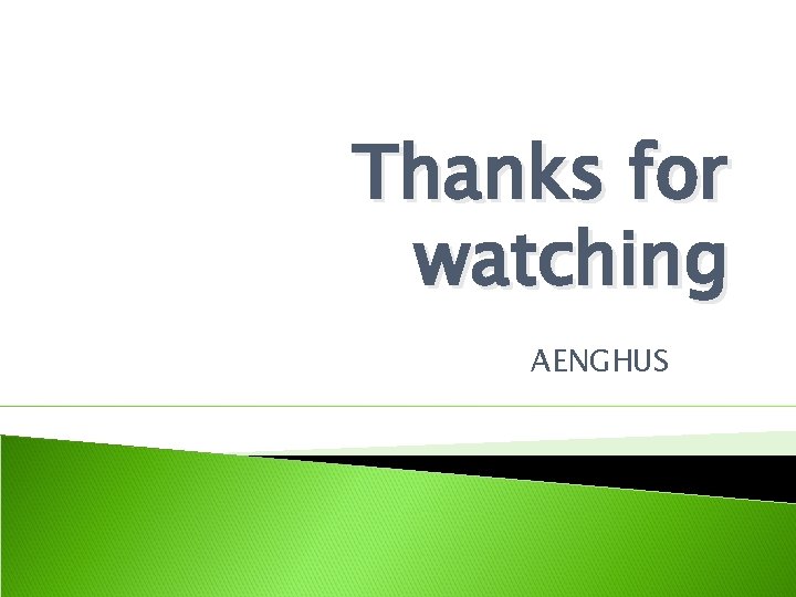 Thanks for watching AENGHUS 