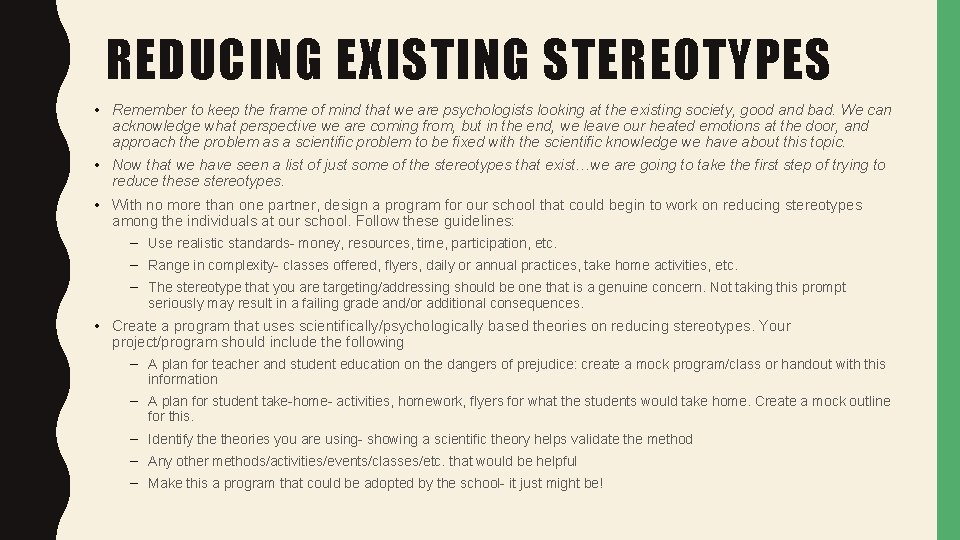 REDUCING EXISTING STEREOTYPES • Remember to keep the frame of mind that we are