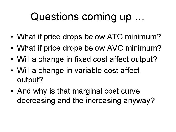Questions coming up … • • What if price drops below ATC minimum? What