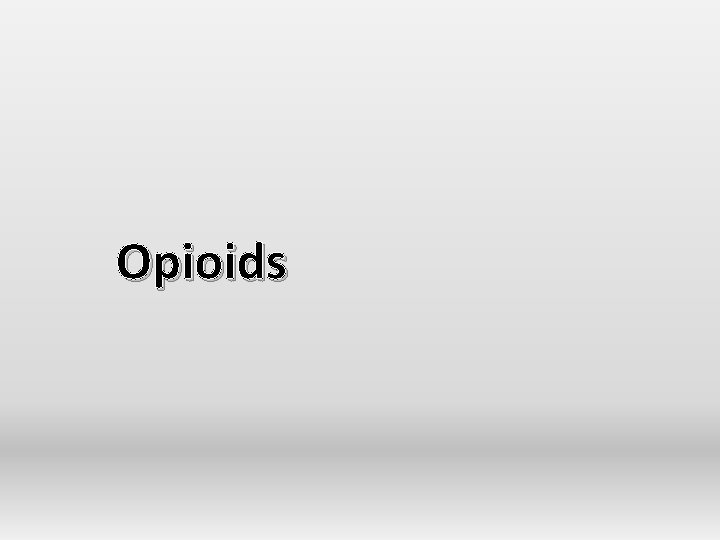 Opioids 