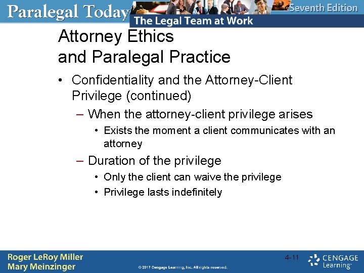 Attorney Ethics and Paralegal Practice • Confidentiality and the Attorney-Client Privilege (continued) – When