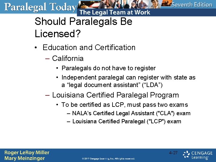 Should Paralegals Be Licensed? • Education and Certification – California • Paralegals do not