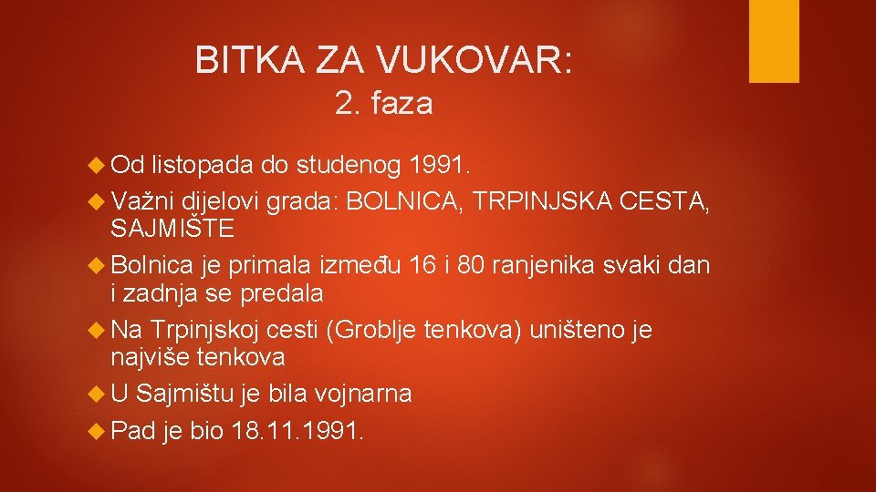 BITKA ZA VUKOVAR: 2. faza Od listopada do studenog 1991. Važni dijelovi grada: BOLNICA,