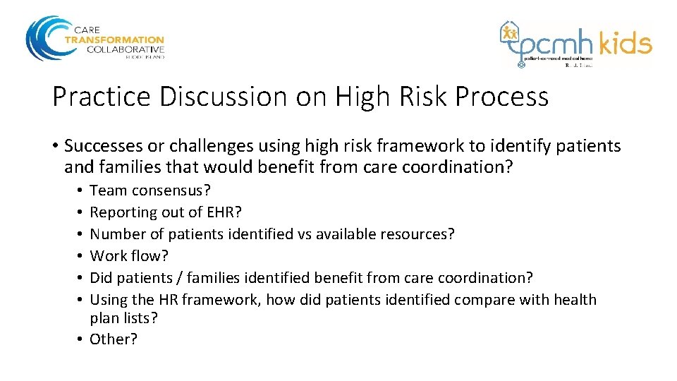 Practice Discussion on High Risk Process • Successes or challenges using high risk framework