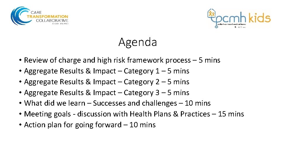 Agenda • Review of charge and high risk framework process – 5 mins •
