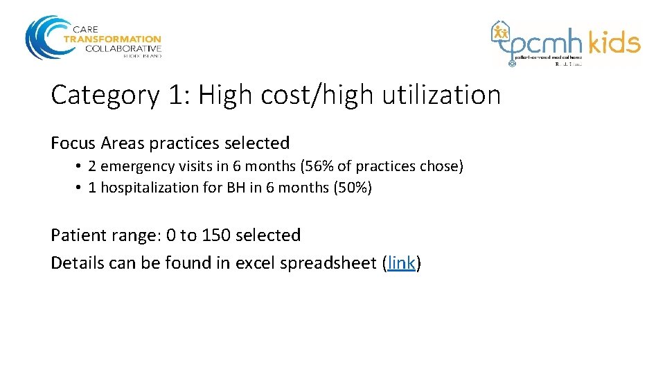 Category 1: High cost/high utilization Focus Areas practices selected • 2 emergency visits in