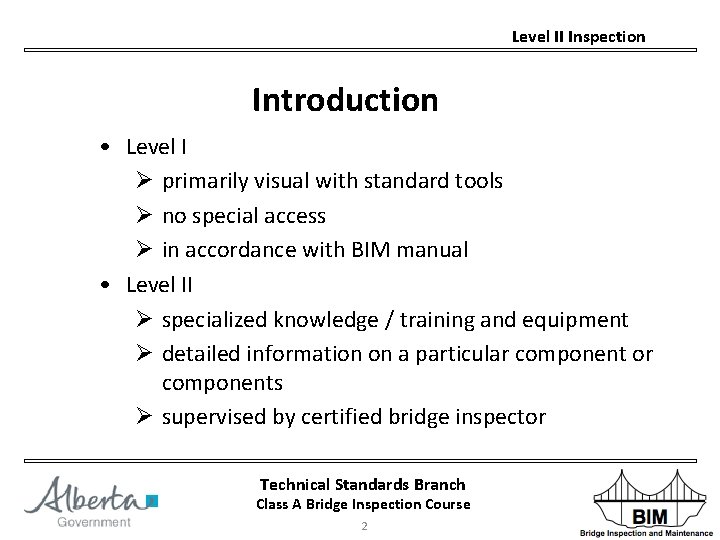 Level II Inspection Introduction • Level I Ø primarily visual with standard tools Ø