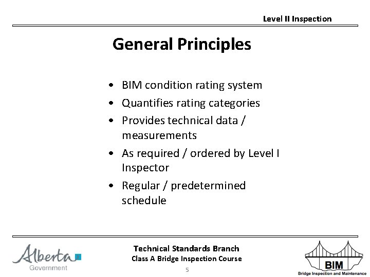 Level II Inspection General Principles • BIM condition rating system • Quantifies rating categories