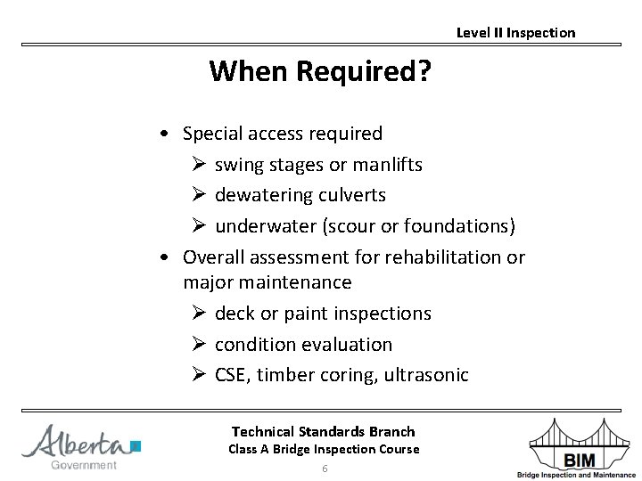 Level II Inspection When Required? • Special access required Ø swing stages or manlifts