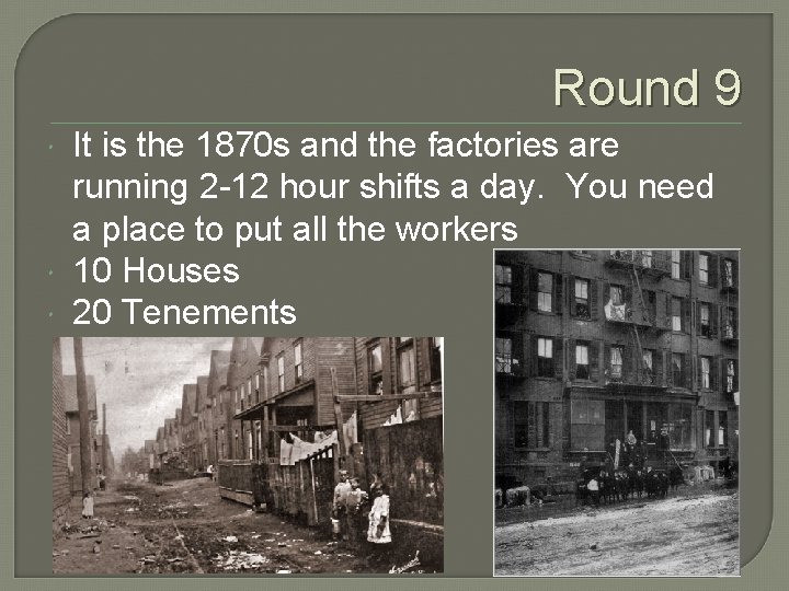 Round 9 It is the 1870 s and the factories are running 2 -12