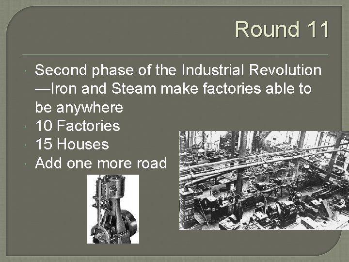 Round 11 Second phase of the Industrial Revolution —Iron and Steam make factories able