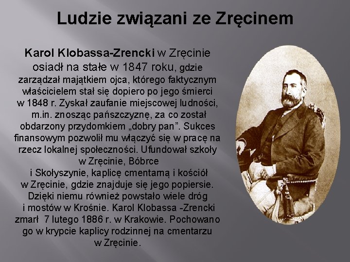 Ludzie związani ze Zręcinem Karol Klobassa-Zrencki w Zręcinie osiadł na stałe w 1847 roku,