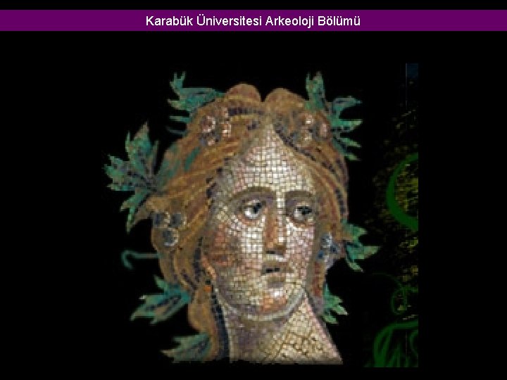 Karabük Üniversitesi Arkeoloji Bölümü Karabük Üniversitesi Arkeoloji Bölümü