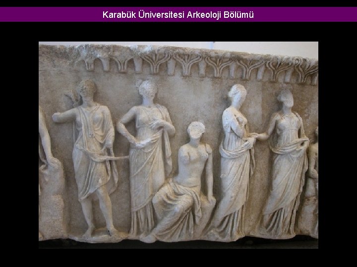 Karabük Üniversitesi Arkeoloji Bölümü Karabük Üniversitesi Arkeoloji Bölümü