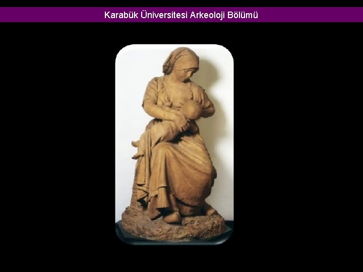 Karabük Üniversitesi Arkeoloji Bölümü Karabük Üniversitesi Arkeoloji Bölümü