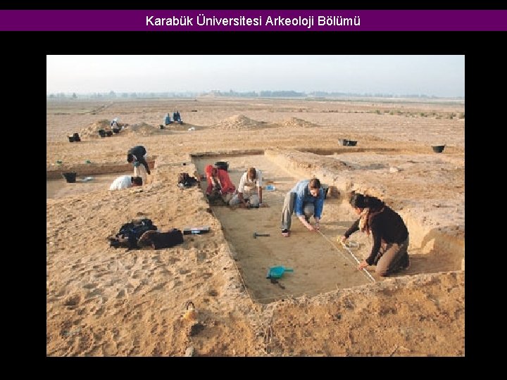 Karabük Üniversitesi Arkeoloji Bölümü Karabük Üniversitesi Arkeoloji Bölümü