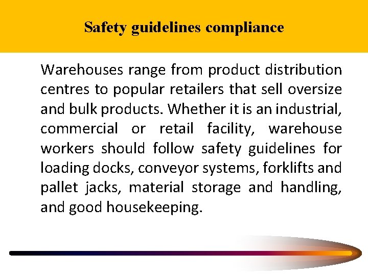 Safety guidelines compliance Warehouses range from product distribution centres to popular retailers that sell