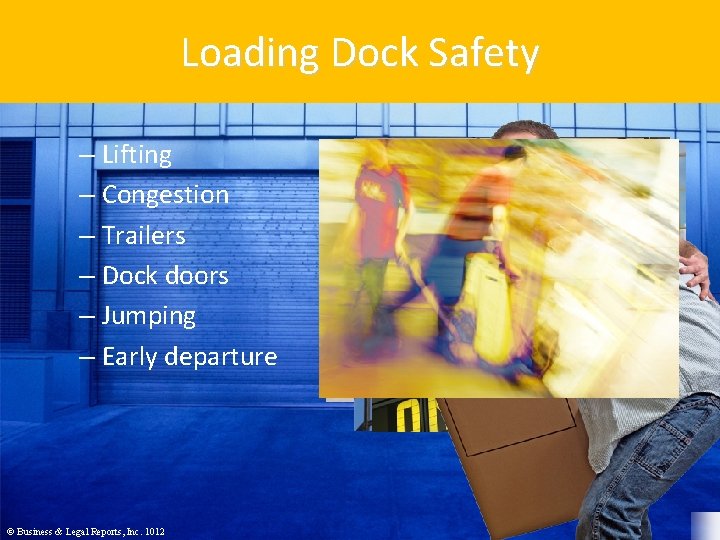 Loading Dock Safety – Lifting – Congestion – Trailers – Dock doors – Jumping