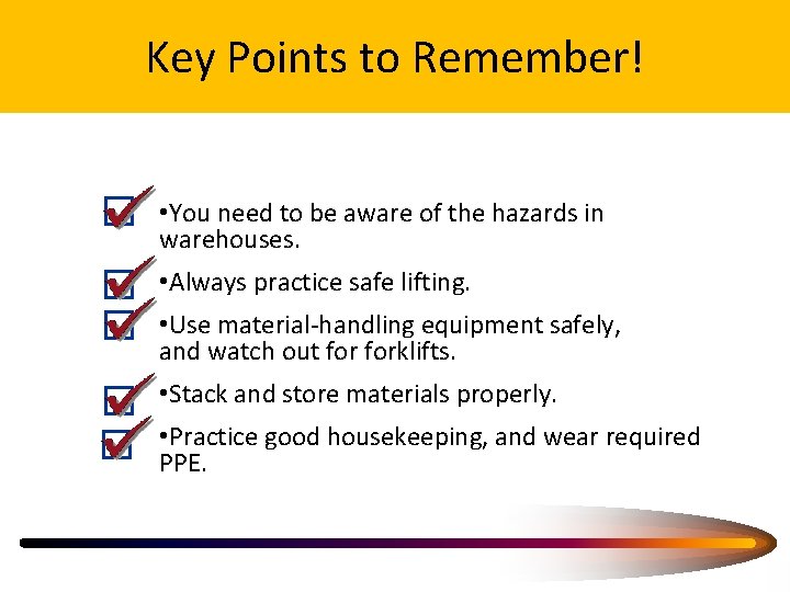 Key Points to Remember! • You need to be aware of the hazards in