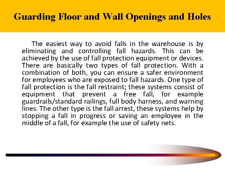 Guarding Floor and Wall Openings and Holes The easiest way to avoid falls in