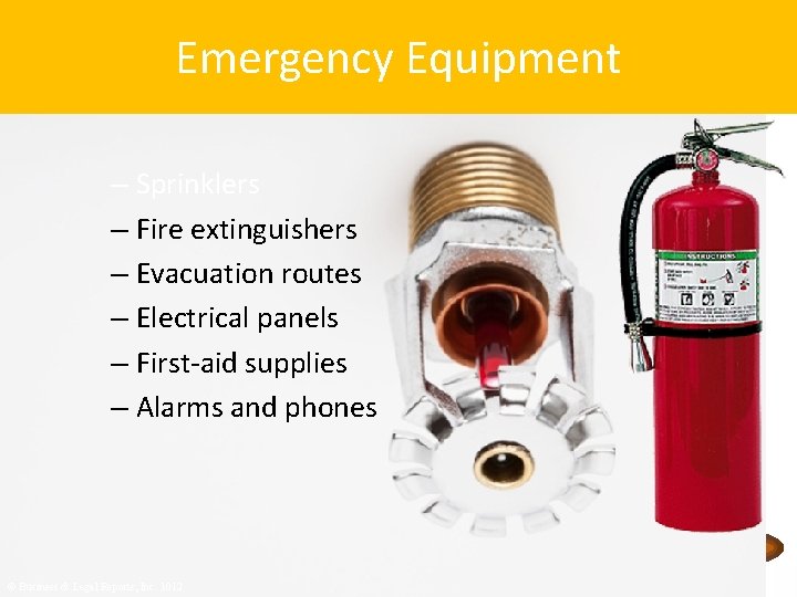 Emergency Equipment – Sprinklers – Fire extinguishers – Evacuation routes – Electrical panels –