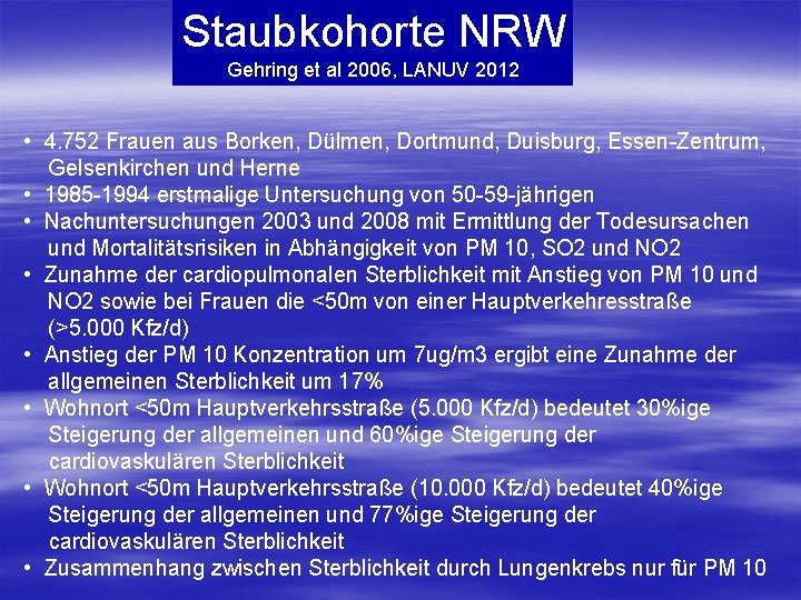 Staubkohorte NRW Gehring et al 2006, LANUV 2012 • 4. 752 Frauen aus Borken,