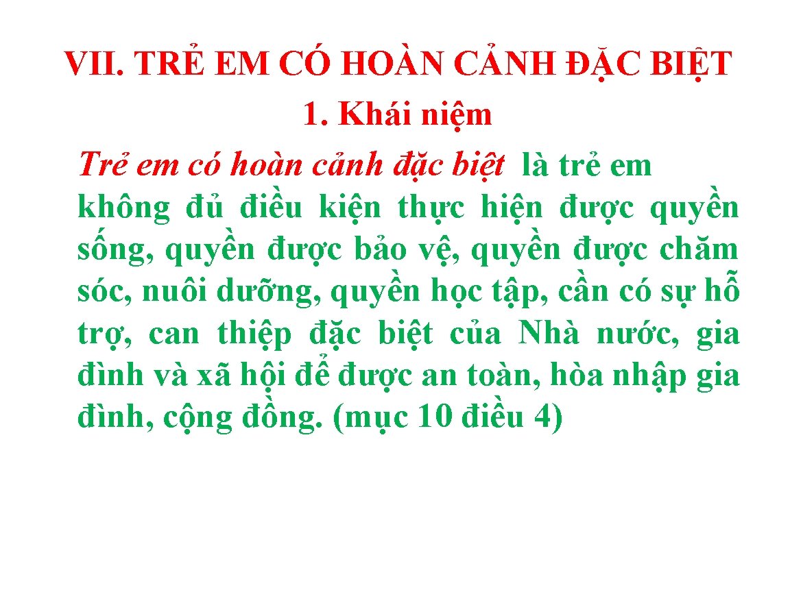 VII. TRẺ EM CÓ HOÀN CẢNH ĐẶC BIỆT 1. Khái niệm Trẻ em có