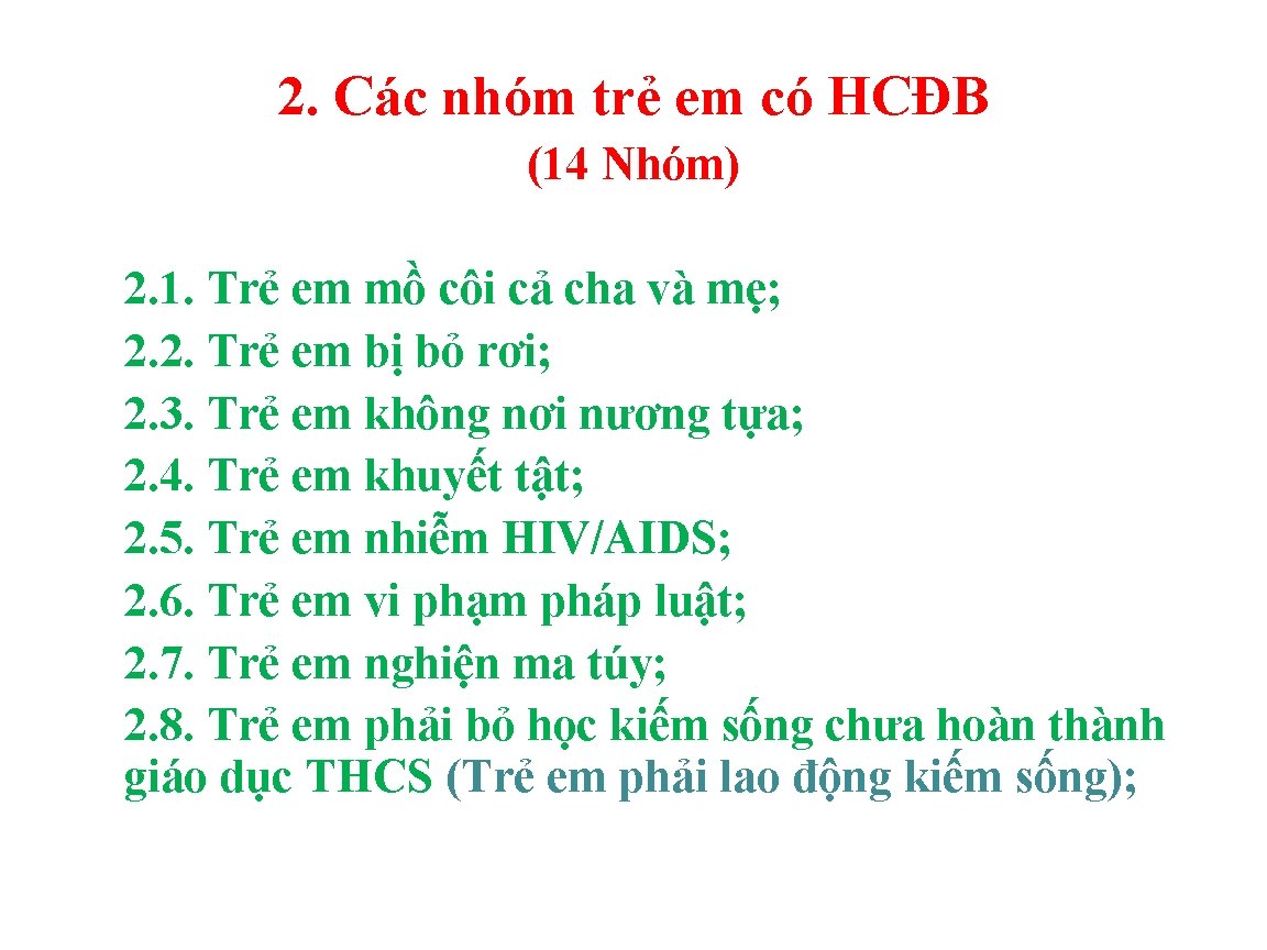 2. Các nhóm trẻ em có HCĐB (14 Nhóm) 2. 1. Trẻ em mồ