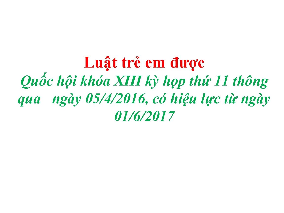  Luật trẻ em được Quốc hội khóa XIII kỳ họp thứ 11 thông